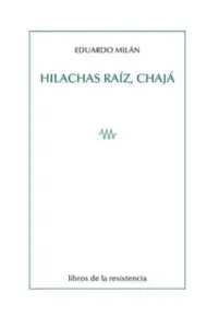 Hilachas Raíz, Chajá