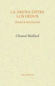 La Arena Entre los Dedos: Diarios Reunidos