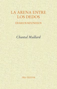 La Arena Entre los Dedos: Diarios Reunidos