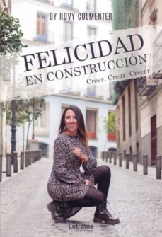 Felicidad en Construcción. Creer, Crear, Crecer