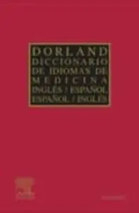 Dorland Diccionario de Idiomas de Medicina (Ingles-Español, Españ Ol-Ingles)