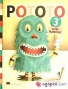 Pototo, 3 Veces Monstruo