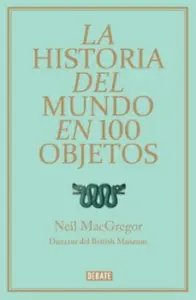 La Historia del Mundo en 100 Objetos